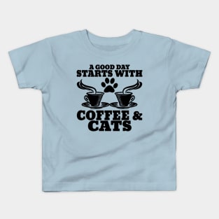 "A Good Day Starts With Coffee & Cats" Unisex Shirt Kids T-Shirt